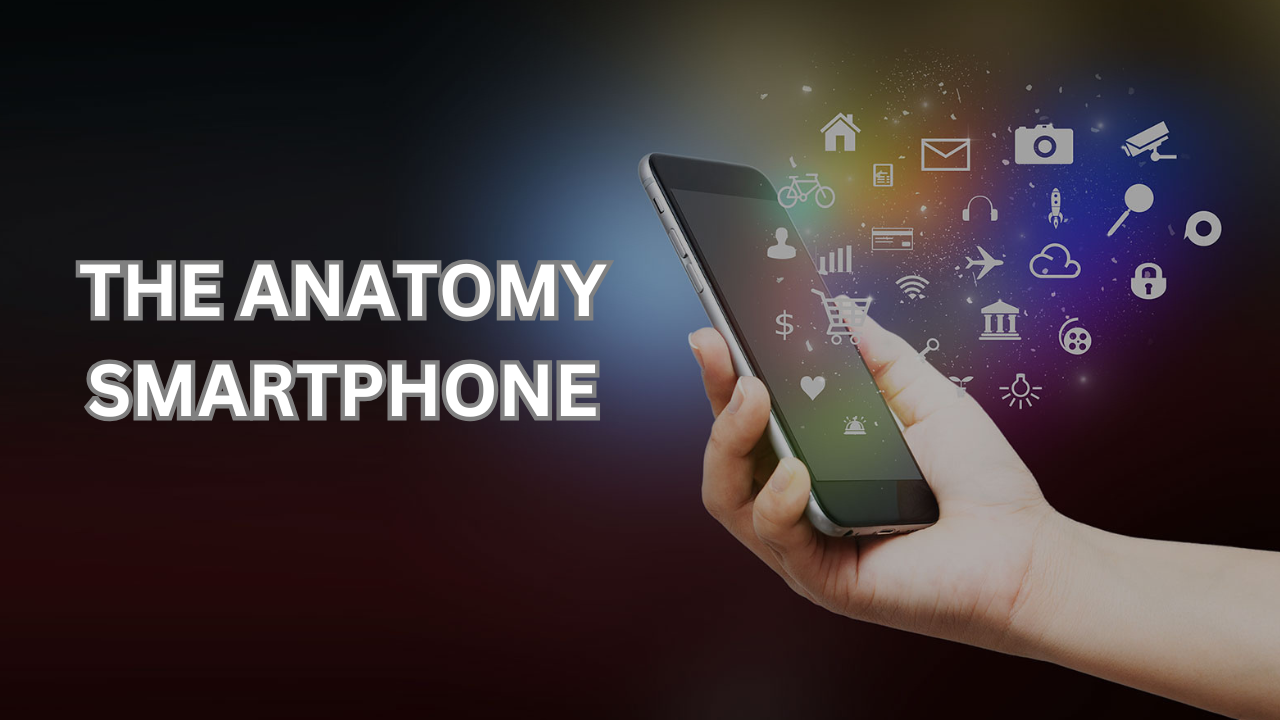 The Anatomy of a Smartphone: