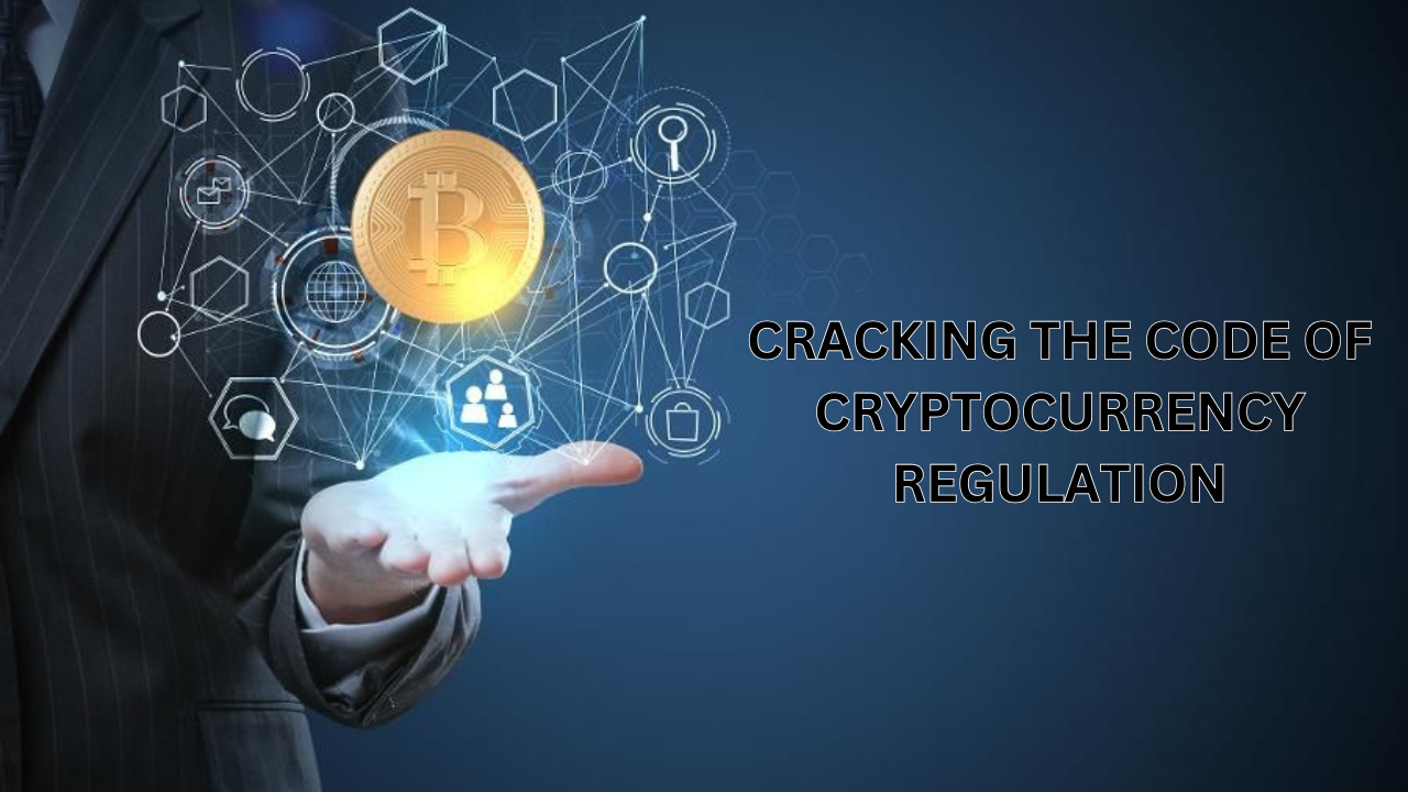 Cracking the Code of Cryptocurrency Regulation: