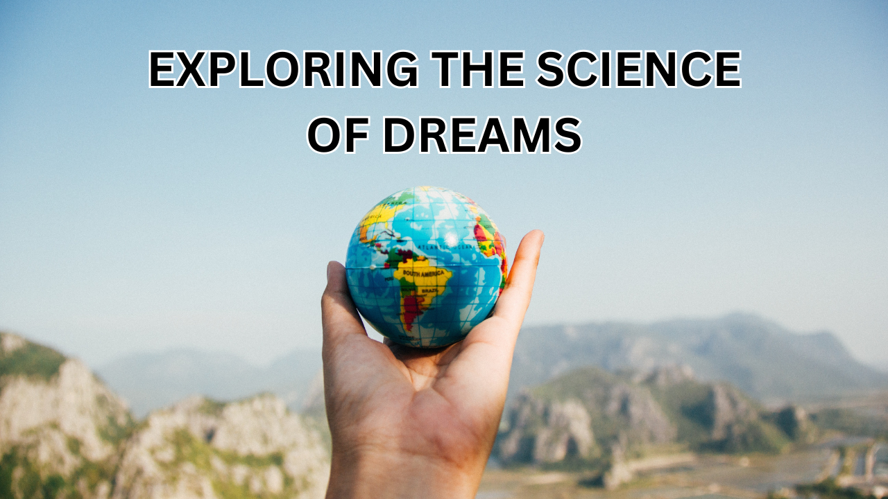 Exploring the Science of Dreams: