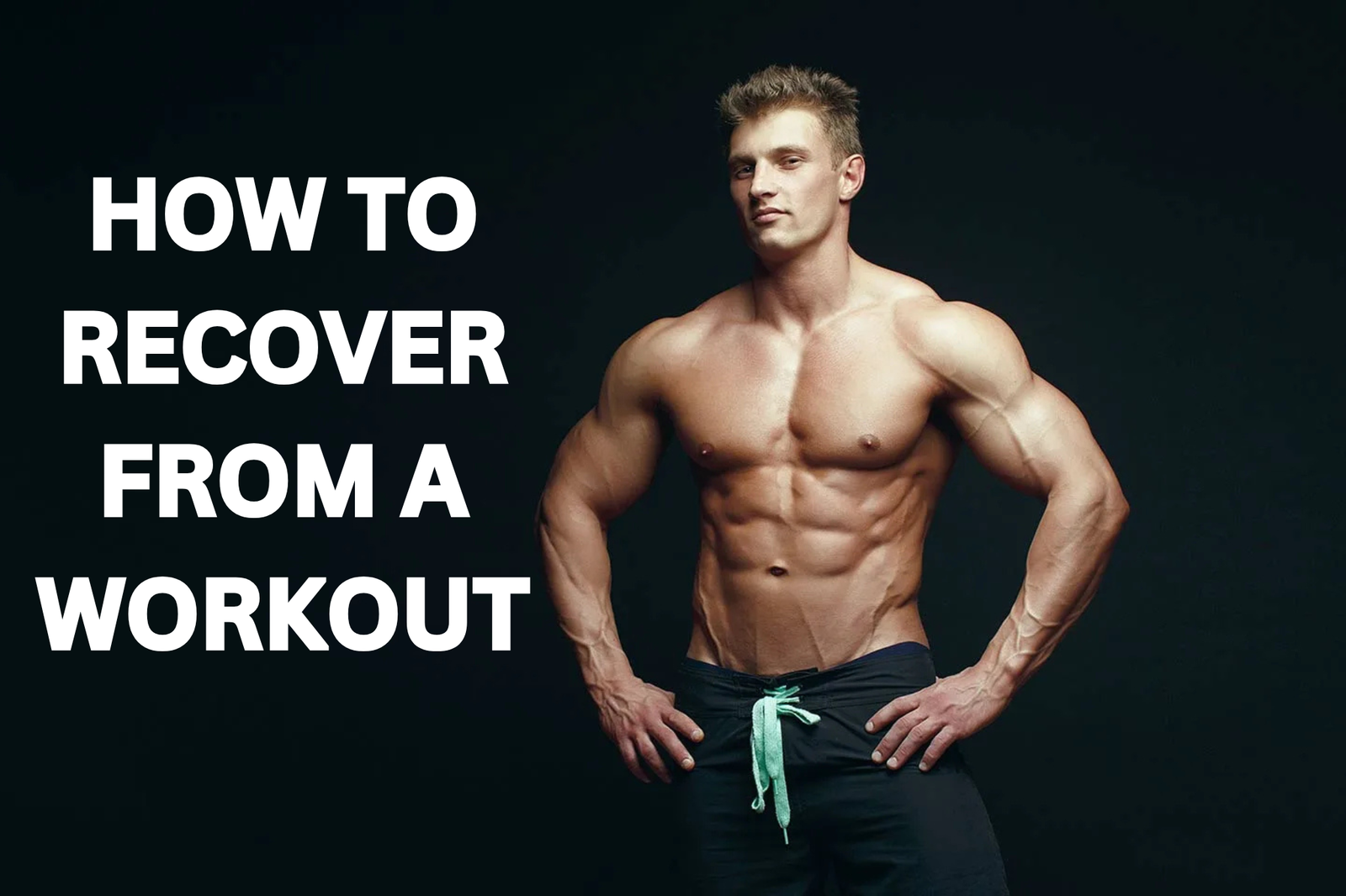 How to Recover From a Workout: