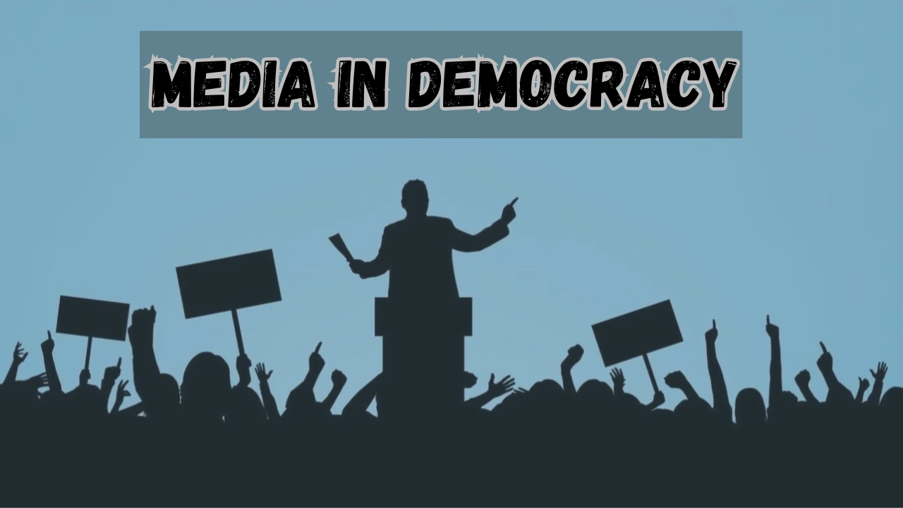 The Role of Media in Democracy: